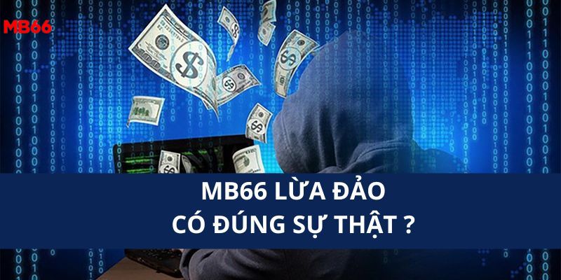 Nội dung các bài đồn thổi nhà cái lừa đảo có đúng sự thật